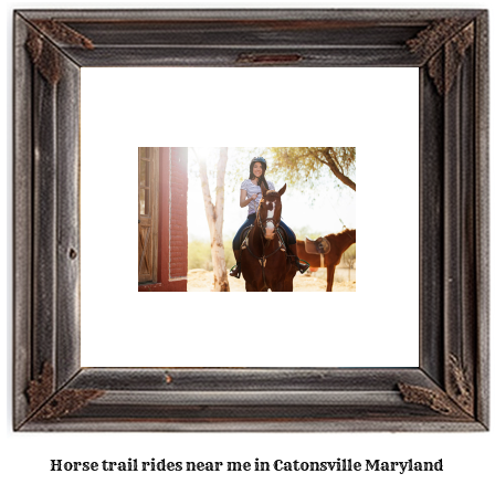 horse trail rides near me in Catonsville, Maryland